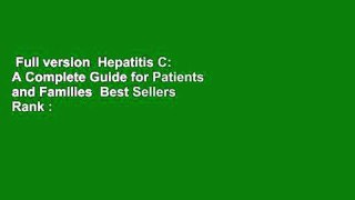 Full version  Hepatitis C: A Complete Guide for Patients and Families  Best Sellers Rank : #5