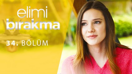 Elimi Bırakma 34. Bölüm