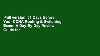 Full version  31 Days Before Your CCNA Routing & Switching Exam: A Day-By-Day Review Guide for