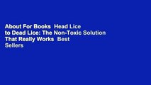 About For Books  Head Lice to Dead Lice: The Non-Toxic Solution That Really Works  Best Sellers