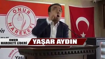 Onur Hareketi lideri Sayın Yaşar AYDIN