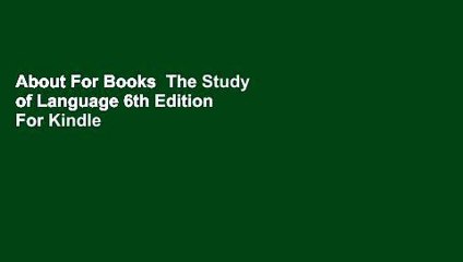 About For Books  The Study of Language 6th Edition  For Kindle