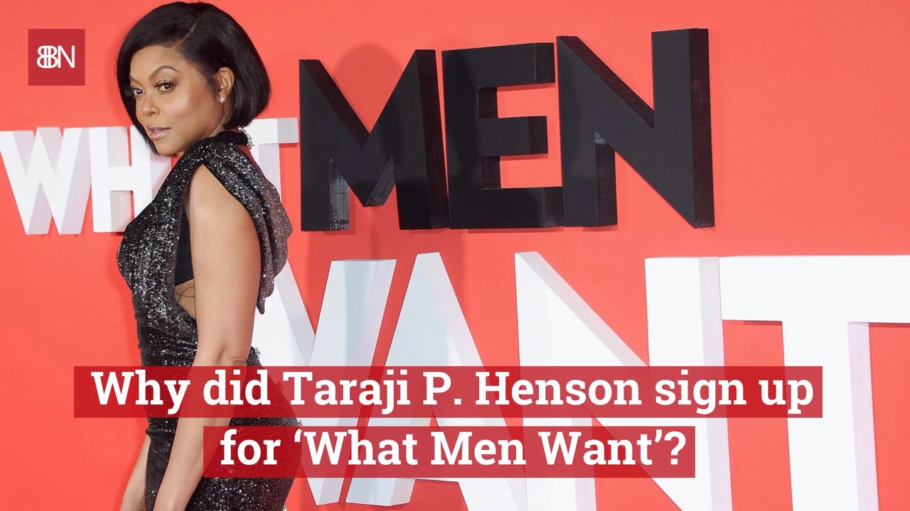 Why Taraji P. Henson Wanted To Be In 'What Men Want'