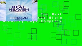 Full E-book  The Real Heaven: What the Bible Actually Says Complete