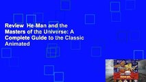 Review  He-Man and the Masters of the Universe: A Complete Guide to the Classic Animated