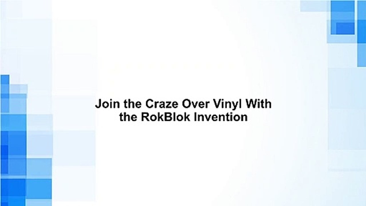 Join the Craze Over Vinyl With the RokBlok Invention