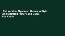 Full version  Myanmar: Burma in Style: An Illustrated History and Guide  For Kindle