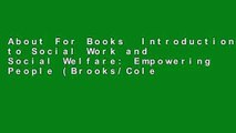About For Books  Introduction to Social Work and Social Welfare: Empowering People (Brooks/Cole