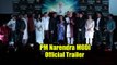 PM Narendra MODI Official Trailer Launch  COMPLETE VIDEO  Vivek Oberoi, Omung Kumar, Sandip Ssingh