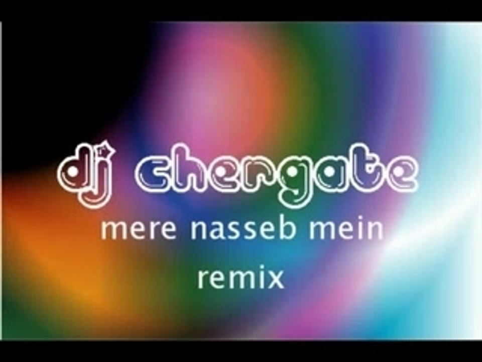 Dj chergate-mere nasseb mein