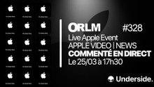 ORLM-328 : Live Apple Event Apple Video News commenté en direct le 25/03 à partir de 17h30