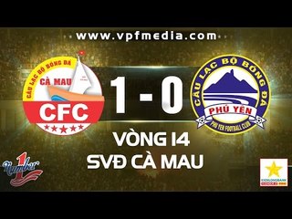 CÀ MAU 1-0 PHÚ YÊN | HIGHLIGHTS
