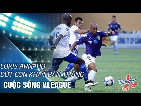 LORIS ARNAUD CHẤM DỨT CƠN KHÁT BÀN THẮNG.
