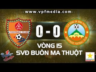 ĐẮK LẮK 0-0 BÌNH PHƯỚC | HIGHLIGHTS