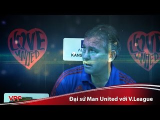 BRYAN ROBSON & DWIGHT YORKE: "V.LEAGUE SẼ CÒN TIẾN XA"