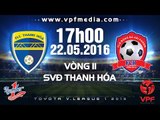 FLC THANH HÓA VS HẢI PHÒNG - V.LEAGUE 2016 | FULL