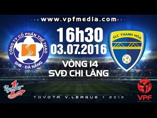 SHB ĐÀ NẴNG VS FLC THANH HÓA - V.LEAGUE 2016 | FULL