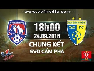 THAN QUẢNG NINH VS HÀ NỘI T&T - CK CÚP QG 2016 | FULL