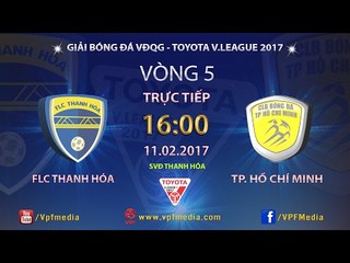 FULL | THANH HÓA vs TP HỒ CHÍ MINH (1-0) | VÒNG 5 V.LEAGUE 2017