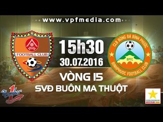 ĐẮK LẮK VS BÌNH PHƯỚC – HNQG 2016 | FULL