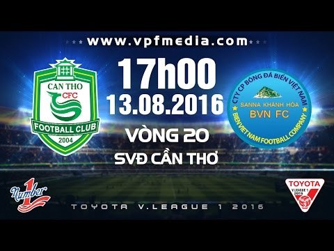 XSKT CẦN THƠ VS S.KHÁNH HÒA BVN – V.LEAGUE 2016 | FULL