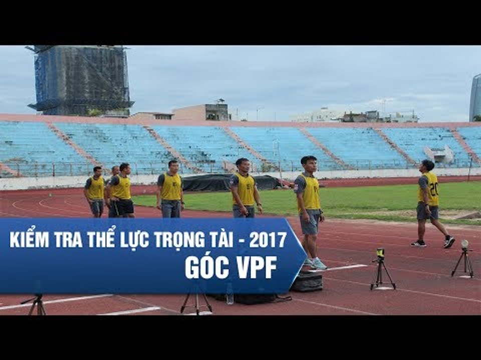 KIỂM TRA THỂ LỰC TRỌNG TÀI | 3 TRỌNG TÀI KHÔNG VƯỢT QUA BÀI KIỂM TRA THỂ LỰC