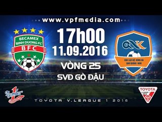 B.BÌNH DƯƠNG VS QNK QUẢNG NAM – V.LEAGUE 2016 | FULL
