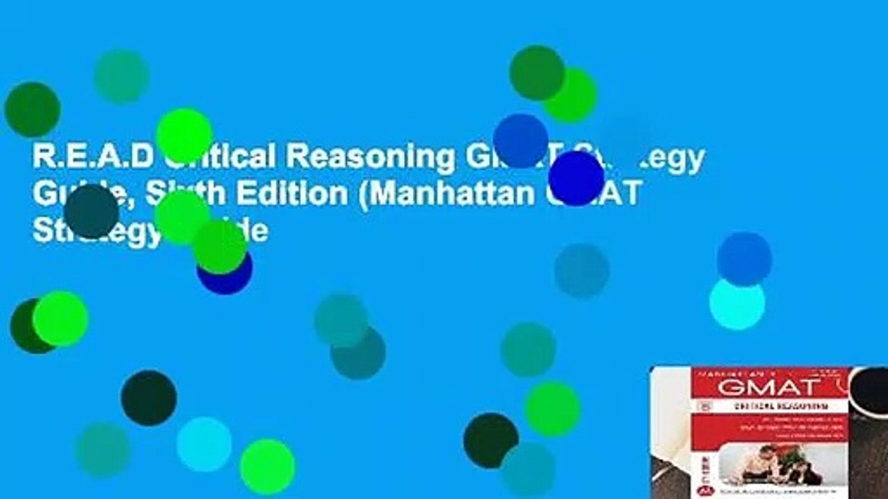 R.E.A.D Critical Reasoning GMAT Strategy Guide, Sixth Edition (Manhattan GMAT Strategy Guide - video Dailymotion