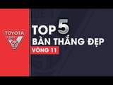 TOP 5 BÀN THẮNG ĐẸP VÒNG 11 TOYOTA V.LEAGUE 2017