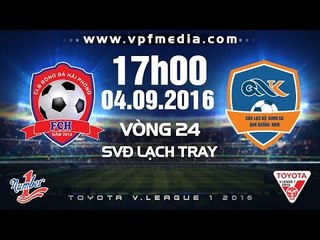 HẢI PHÒNG VS QNK QUẢNG NAM – V.LEAGUE 2016 | FULL