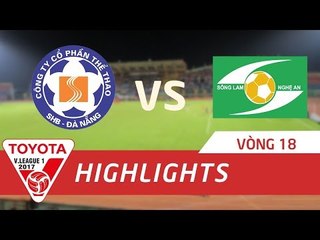 HIGHLIGHT | ĐÀ NẴNG  vs SÔNG LAM NGHỆ AN | VÒNG 18 V.LEAGUE 2017