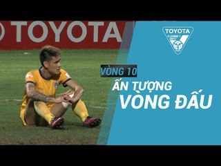 ẤN TƯỢNG VÒNG 10 VLEAGUE | KHOẢNH KHẮC NGHIỆT NGÃ CỦA ĐINH TIẾN THÀNH