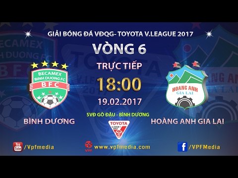 FULL | BECAMEX BÌNH DƯƠNG (0-1) HOÀNG ANH GIA LAI | VÒNG 6 V.LEAGUE 2017