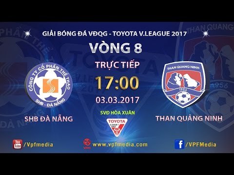 FULL | SHB Đà Nẵng vs Than Quảng Ninh | VÒNG 8 V.LEAGUE 2017.