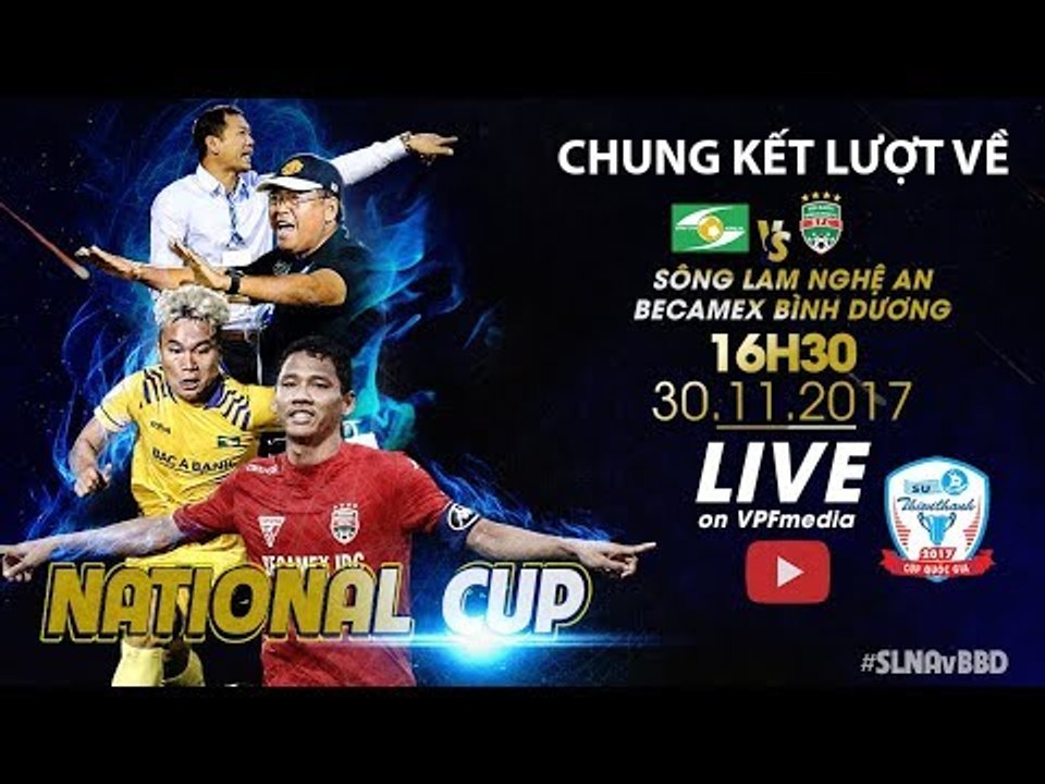 Full | Sông Lam Nghệ An vs B.Bình Dương | Chung kết lượt về Cup Quốc Gia Sứ Thiên Thanh 2017