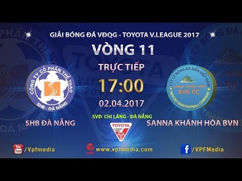 FULL | SHB ĐÀ NẴNG (0-1) SANNA KHÁNH HÒA BVN | VÒNG 11 V.LEAGUE 2017