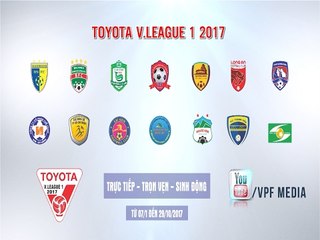 TOYOTA V.LEAGUE 2017: Trực tiếp, trọn vẹn và sinh động nhất trên VPF MEDIA