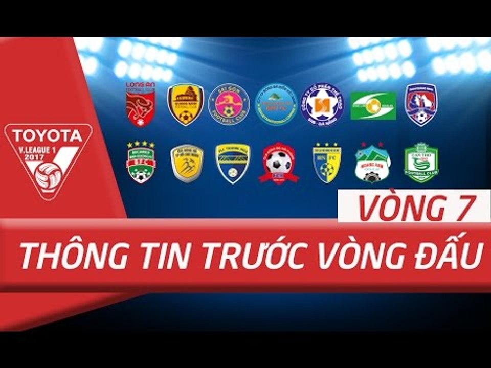 THÔNG TIN TRƯỚC VÒNG 7 V.LEAGUE 2017: ĐẠI CHIẾN Ở NGÔI ĐẦU BẢNG XẾP HẠNG