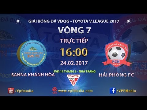 FULL | SANNA KHÁNH HÒA BVN (2-1) HẢI PHÒNG | VÒNG 7 V.LEAGUE 2017