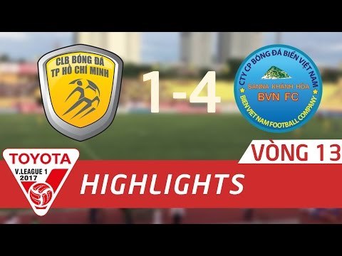 HIGHLIGHT | TP.HỒ CHÍ MINH (1 - 4) SANNA KHÁNH HÒA BVN | VÒNG 13 V.LEAGUE 2017