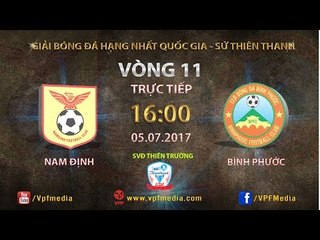 FULL | NAM ĐỊNH VS BÌNH PHƯỚC | VÒNG 11 GIẢI HNQG SỨ THIÊN THANH 2017