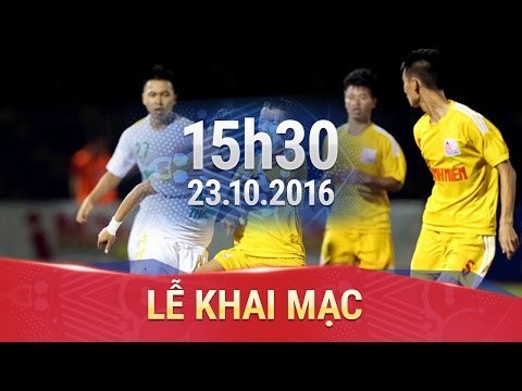 LỄ KHAI MẠC GIẢI BÓNG ĐÁ U21 BÁO THANH NIÊN 2016