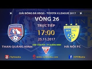 FULL | THAN QUẢNG NINH vs HÀ NỘI | VÒNG 26 TOYOTA V LEAGUE 2017