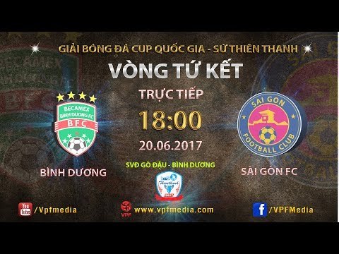 FULL | B. BÌNH DƯƠNG vs SÀI GÒN FC | VÒNG TỨ KẾT LƯỢT VỀ CÚP QUỐC GIA SỨ THIÊN THANH 2017