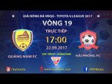 FULL | QUẢNG NAM vs HẢI PHÒNG | VÒNG 19 TOYOTA V LEAGUE 2017