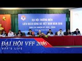 ĐẠI HỘI THƯỜNG NIÊN VFF 2016 KHÓA VII (NHIỆM KỲ 2014 - 2018)