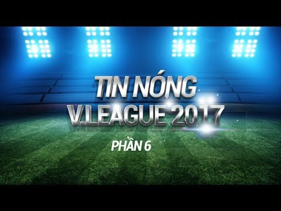 TIN NÓNG V LEAGUE SỐ 6 | NAM ĐỊNH THĂNG HẠNG, CÔNG VINH CHO CĐV ĐI DU HỌC