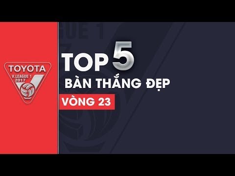 Đỗ Văn Thuận ghi bàn thắng không tưởng | TOP 5 bàn thắng đẹp nhất vòng 23 V-League 2017
