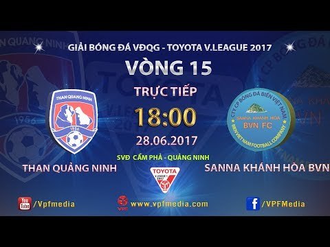FULL | THAN QUẢNG NINH vs SANNA KHÁNH HÒA BIỂN VIỆT NAM | VÒNG 15 TOYOTA V LEAGUE 2017