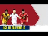 Lịch thi đấu vòng 19 | Cuộc chiến Top 3 giữa FLC Thanh Hóa và Than Quảng Ninh | VPF Media
